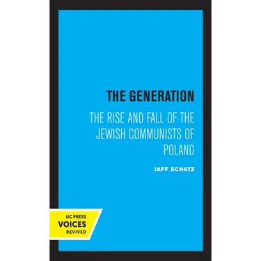 The Generation: The Rise and Fall of the Jewish Communists of Poland Volume 5