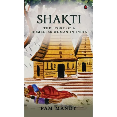 Shakti: The Story of a Homeless Woman in India
