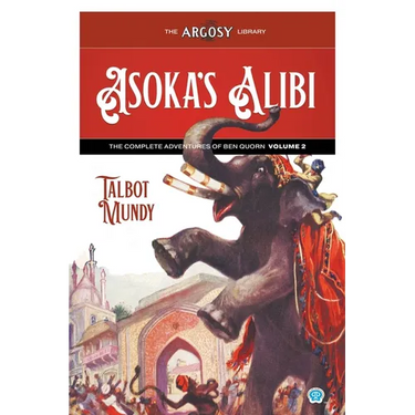 Asoka's Alibi: The Complete Adventures of Ben Quorn, Volume 2