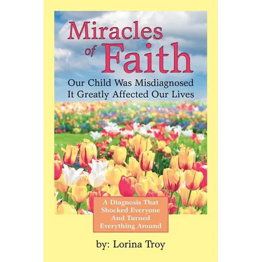 Miracles of Faith: Our Child Was Misdiagnosed It Greatly Affected Our Lives