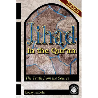 Jihad in the Qur'an: The Truth from the Source (Third Edition)