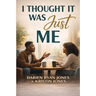 I Thought It Was Just Me: The Conversations Most People Are Afraid To Have
