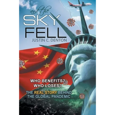and the Sky Fell: Who Benefits? Who Loses? The Real Story Behind the Global Pandemic