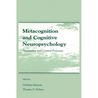 Metacognition and Cognitive Neuropsychology: Monitoring and Control Processes