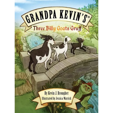 Grandpa Kevin's...Three Billy Goats Gruff