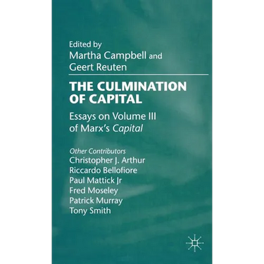 The Culmination of Capital: Essays on Volume III of Marx's Capital