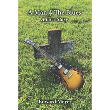 A Man & the Blues A Love Story