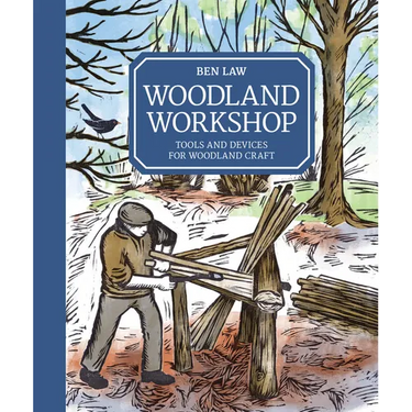 Woodland Workshop: Tools and Devices for Woodland Craft