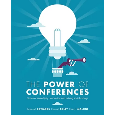 The Power of Conferences: Stories of serendipity, innovation and driving social change