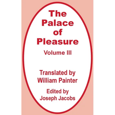 The Palace of Pleasure (Volume Three)