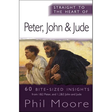 Straight to the Heart of Peter, John and Jude: 60 Bite-Sized Insights