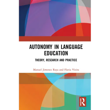 Autonomy in Language Education: Theory, Research and Practice