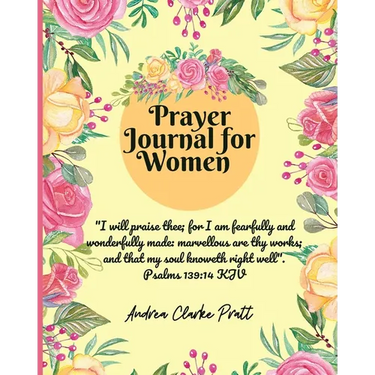 Prayer Journal for Women: Color Interior. A Christian Journal with Bible Verses and Inspirational Quotes to Celebrate God's Gifts with Gratitude, Pray