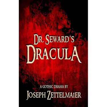 Dr. Seward's Dracula: A Gothic Drama