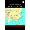 Japan's Foreign Relations in Asia