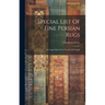 Special List Of Fine Persian Rugs: In Carpet Sizes Over Ten Feet In Length