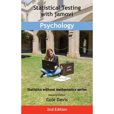 Statistical Testing with jamovi Psychology: Second Edition