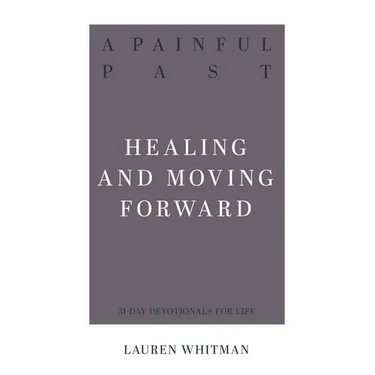 A Painful Past: Healing and Moving Forward