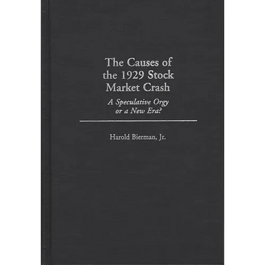 The Causes of the 1929 Stock Market Crash: A Speculative Orgy or a New Era?