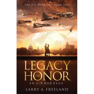 Legacy of Honor: The Air Warrior - An Air War Saga