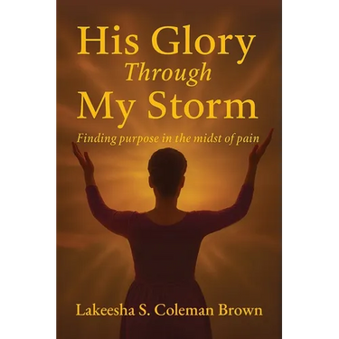 His Glory Through My Storm
