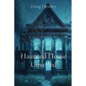 Haunted House Unveiled