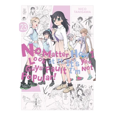No Matter How I Look at It, It's You Guys' Fault I'm Not Popular!, Vol. 23: Volume 23