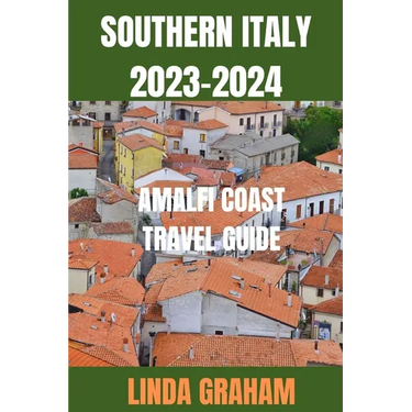 Southern Italy: Amalfi Coast Travel Guide