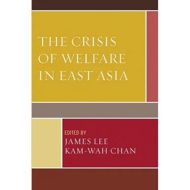 The Crisis of Welfare in East Asia