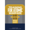 Training for Atomic Warfare: US Army Doctrine and Education in the Early Cold War, 1945-1963