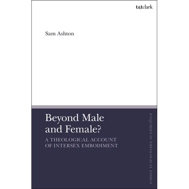 Beyond Male and Female?: A Theological Account of Intersex Embodiment