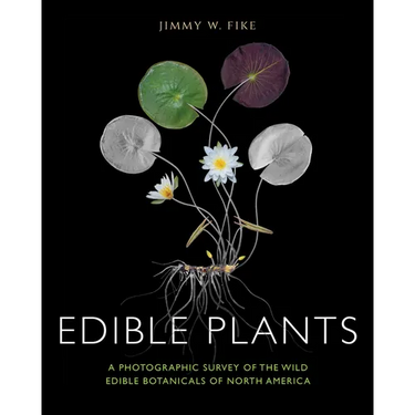 Edible Plants: A Photographic Survey of the Wild Edible Botanicals of North America