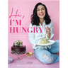 Hi, I'm Hungry: Recipes Inspired By Everyday Moments