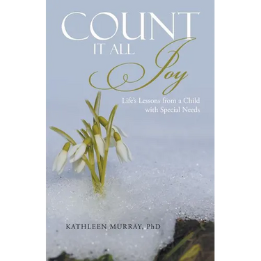 Count It All Joy: Life's Lessons from a Child with Special Needs