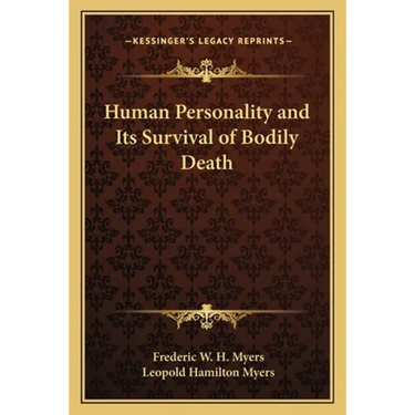 Human Personality and Its Survival of Bodily Death
