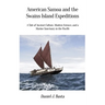 American Samoa and the Swains Island Expeditions: A Tale of Ancient Culture, Modern Science, and a Marine Sanctuary in the Pacific