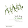 Valuing Children: Rethinking the Economics of the Family