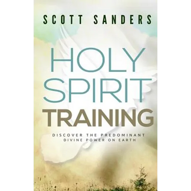 Holy Spirit Training: Discover The Predominant Divine Power On Earth