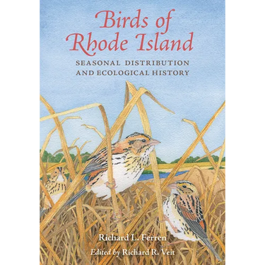 Birds of Rhode Island: Seasonal Distribution and Ecological History