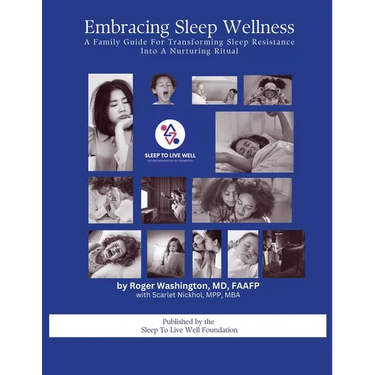 Embracing Sleep Wellness A Family Guide To Transforming Sleep Resistence Into A Nurturing Ritual