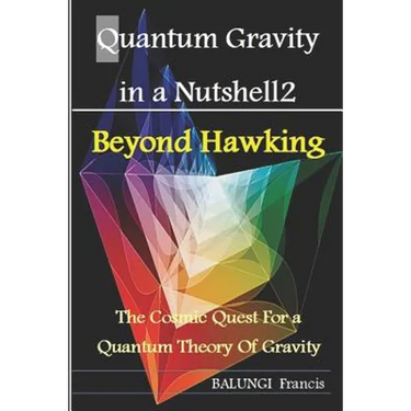 Quantum Gravity in a Nutshell2: Beyond Hawking-The Cosmic Quest for a Quantum Theory of Gravity
