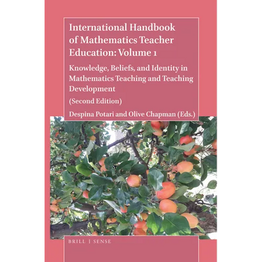 The Handbook of Mathematics Teacher Education: Volume 1