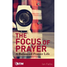 The Focus of Prayer: A balanced prayer life