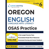 Oregon's Statewide Assessment System Test Prep: Grade 6 English Language Arts Literacy (ELA) Practice Workbook and Full-length Online Assessments: OSA