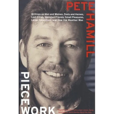 Piecework: Writings on Men & Women, Fools and Heroes, Lost Cities, Vanished Calamities and How the Weather Was