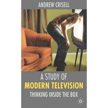 A Study of Modern Television: Thinking Inside the Box