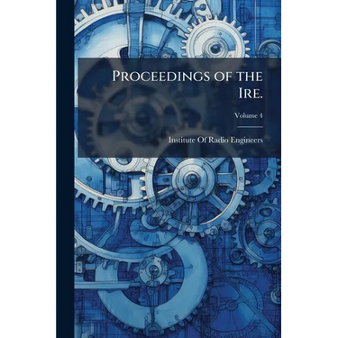 Proceedings of the Ire.; Volume 4