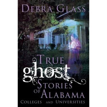 True Ghost Stories of Alabama Colleges and Universities