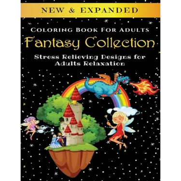 Fantasy Collection - Adult Coloring Book: Stress Relieving Designs for Adults Relaxation