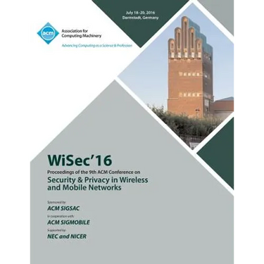 WISEC 16 ACM Conference on Security & Privacy in Wireless and Mobile Networks